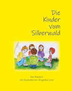 Die Kinder vom Silberwald von Ruesch,  Ilse