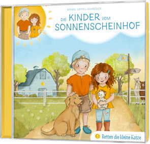 Die Kinder vom Sonnenscheinhof retten die kleine Katze – Folge 1 von Löffel-Schröder,  Bärbel, Schier,  Tobias, Schuffenhauer,  Tobias