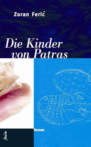 Die Kinder von Patras von Feric,  Zoran, Olof,  Klaus D