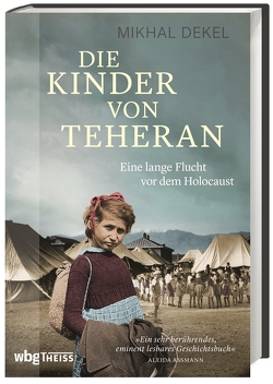 Die Kinder von Teheran von Assmann,  Aleida, Dekel,  Mikhal, Gabel,  Tobias