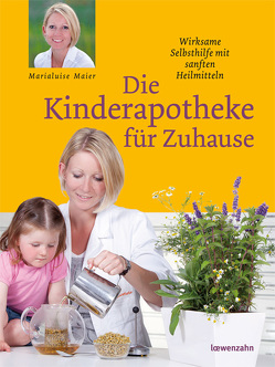 Die Kinderapotheke für Zuhause von Maier,  Marialuise