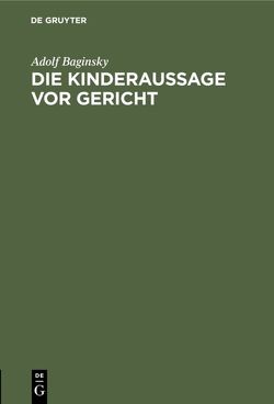 Die Kinderaussage vor Gericht von Baginsky,  Adolf