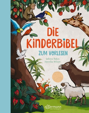 Die Kinderbibel zum Vorlesen von Rahn,  Sabine, Wilson,  Henrike