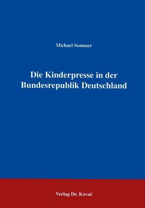 Die Kinderpresse in der Bundesrepublik Deutschland von Sommer,  Michael