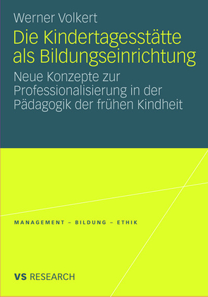 Die Kindertagesstätte als Bildungseinrichtung von Volkert,  Werner