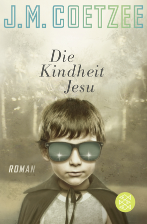 Die Kindheit Jesu von Böhnke,  Reinhild, Coetzee,  J.M.