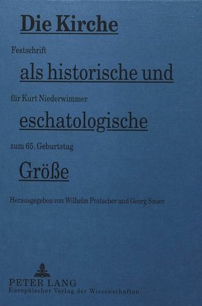 Die Kirche als historische und eschatologische Größe von Pratscher,  Wilhelm, Sauer,  Georg