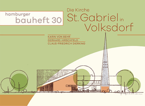 Die Kirche St. Gabriel in Volksdorf von Dierking,  Claus-Friedrich, Hirschfeld,  Gerhard, von Behr,  Karin
