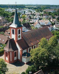 Die Kirche St. Valentin zu Daxlanden von Fellhauer,  Manfred