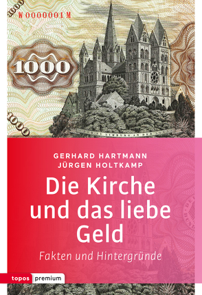 Die Kirche und das liebe Geld von Hartmann,  Gerhard, Holtkamp,  Jürgen