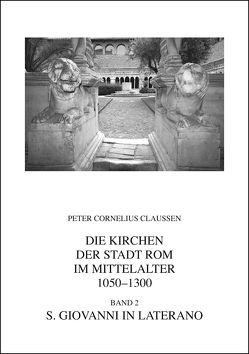 Die Kirchen der Stadt Rom im Mittelalter 1050-1300. Bd. 2 von Claussen,  Peter Cornelius, Senekovic,  Darko