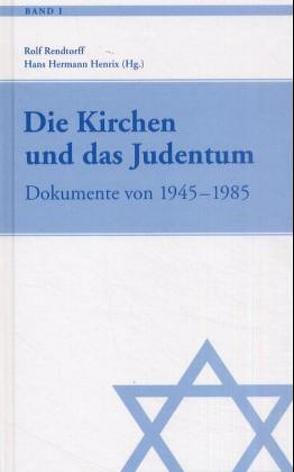 Die Kirchen und das Judentum / Die Kirchen und das Judentum von Henrix,  Hans H, Rendtorff,  Rolf