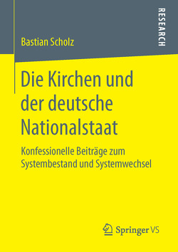 Die Kirchen und der deutsche Nationalstaat von Scholz,  Bastian