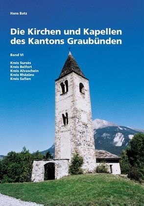 Die Kirchen und Kapellen des Kantons Graubünden von Batz,  Hans