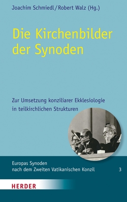 Die Kirchenbilder der Synoden von Belok,  Manfred, Damberg,  Wilhelm, Fuchs,  Ottmar, Hartmann,  Richard, Hilberath,  Bernd Jochen, Kirmse,  Daniela, Könemann,  Judith, Krieger,  Walter, Lehmann,  Karl, Prause,  Eberhard, Schmiedl,  Joachim, Sellmann,  Matthias, Sloot,  Jan, Walz,  Robert, Wiemeyer,  Professor Joachim, Wissink,  Józef