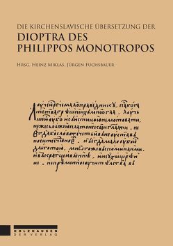 Die kirchenslavische Übersetzung der Dioptra des Philippos Monotropos 1 von Fuchsbauer,  Jürgen, Miklas,  Heinz