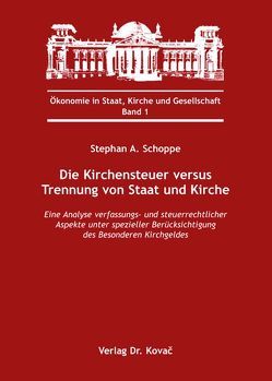 Die Kirchensteuer versus Trennung von Staat und Kirche von Schoppe,  Stephan A.