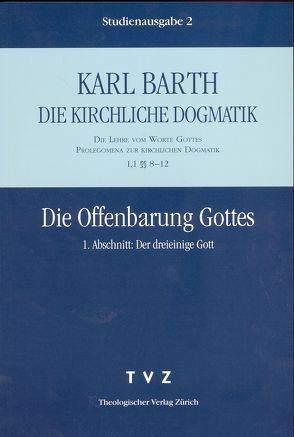 Die Kirchliche Dogmatik. Studienausgabe / Karl Barth: Die Kirchliche Dogmatik. Studienausgabe von Barth,  Karl