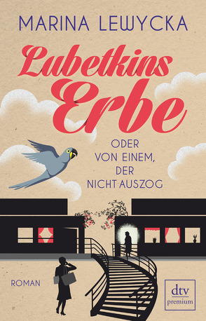 Lubetkins Erbe oder Von einem, der nicht auszog von Lewycka,  Marina, Zeitz,  Sophie