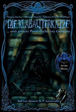 Die Klabauterkatze und andere Fundstücke des Grauens von Backus,  Thomas, Beckmann,  Martin, Bianchi,  Manuel, Ellmer,  Arndt, Ferbus,  Bettina, Harstick,  Johannes, Hubmann,  Sabrina, Nemeth,  Benjamin, Orgel,  T. S., Prüfer,  Jan-Christoph, Schlicht,  Chris, Steenbergen,  Carsten, Toepfer,  Matthias, Völkel,  Sabine, White,  Samuel, Zwengel,  Andreas