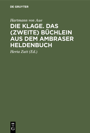 Die Klage. Das (zweite) Büchlein aus dem Ambraser Heldenbuch von Hartmann von Aue, Zutt,  Herta