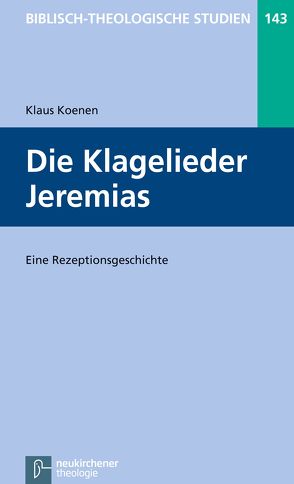 Die Klagelieder Jeremias von Frey,  Jörg, Hartenstein,  Friedhelm, Janowski,  Bernd, Konradt,  Matthias, Schmidt,  Werner H.