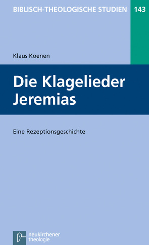 Die Klagelieder Jeremias von Frey,  Jörg, Hartenstein,  Friedhelm, Janowski,  Bernd, Konradt,  Matthias, Schmidt,  Werner H.
