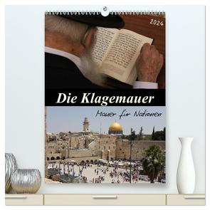 Die Klagemauer – Mauer für Nationen 2024 (hochwertiger Premium Wandkalender 2024 DIN A2 hoch), Kunstdruck in Hochglanz von Color,  GT