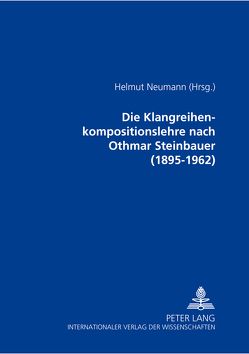 Die Klangreihenkompositionslehre nach Othmar Steinbauer (1895-1962) von Neumann,  Helmut