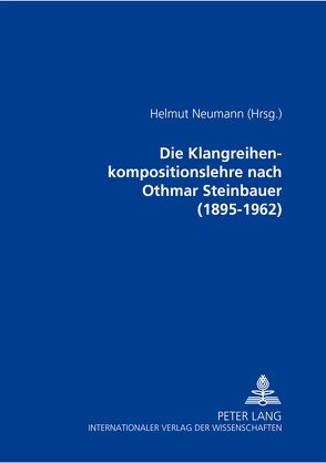 Die Klangreihenkompositionslehre nach Othmar Steinbauer (1895-1962) von Neumann,  Helmut