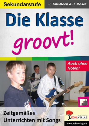 Die Klasse groovt! von Moser,  Christian, Tille-Koch,  Jürgen
