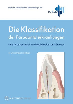 Die Klassifikation der Parodontalerkrankungen von Deutsche Gesellschaft für Parodontologie e.V., Eickholz,  P., Kocher,  Th., Meisel,  P.