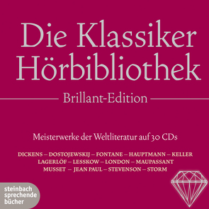 Die Klassiker Hörbibliothek Brillant-Edition von Beilharz,  Norbert, Dickens,  Charles, Dostojewskij,  Fjodor M., Eppler,  Dieter, Fontane,  Theodor, Hauff,  Wilhelm, Keller,  Gottfried, Laett,  Irene, Lesskow,  Nikolai, Maupassant,  Guy de, Paul,  Jean, Schoenfelder,  Friedrich, Stevenson,  Robert, Stifter,  Adalbert, Storm,  Theodor, uvm.