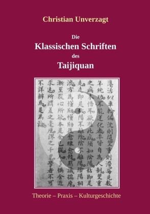 Die Klassischen Schriften des Taijiquan von Unverzagt,  Christian