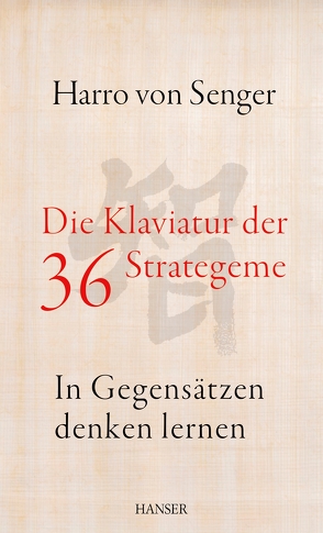 Die Klaviatur der 36 Strategeme von Senger,  Harro von