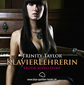 Die Klavierlehrerin | Erotik Audio Story | Erotisches Hörbuch Audio CD von Berlusconi,  Magdalena, Taylor,  Trinity