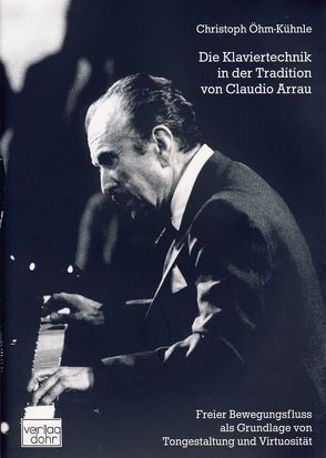 Die Klaviertechnik in der Tradition von Claudio Arrau von Öhm-Kühnle,  Christoph