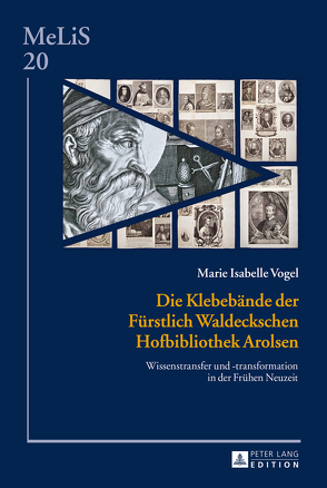 Die Klebebände der Fürstlich Waldeckschen Hofbibliothek Arolsen von Vogel,  Marie Isabelle