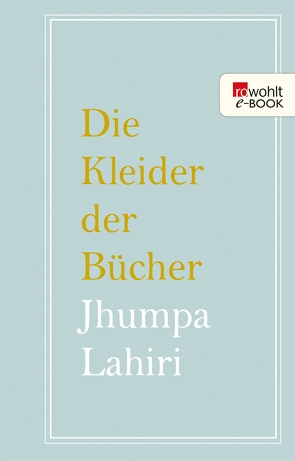 Die Kleider der Bücher von Knapp,  Margit, Lahiri,  Jhumpa