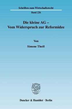 Die kleine AG – Vom Widerspruch zur Reformidee. von Theiß,  Simone