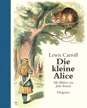 Die kleine Alice von Carroll,  Lewis, Richartz,  Walter E., Tenniel,  John