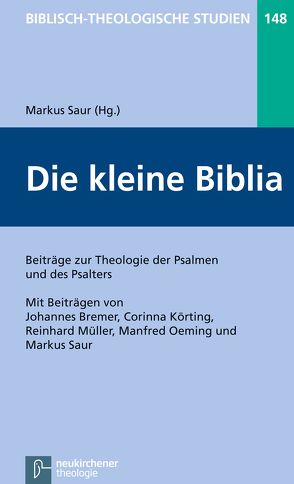 Die kleine Biblia von Bremer,  Johannes, Frey,  Jörg, Hartenstein,  Friedhelm, Janowski,  Bernd, Konradt,  Matthias, Körting,  Corinna, Müller,  Reinhard, Oeming,  Manfred, Saur,  Markus, Schmidt,  Werner H.