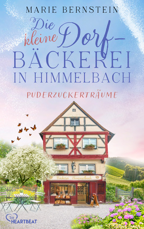 Die kleine Dorfbäckerei in Himmelbach – Puderzuckerträume von Bernstein,  Marie