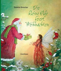 Die kleine Elfe feiert Weihnachten von Drescher,  Daniela