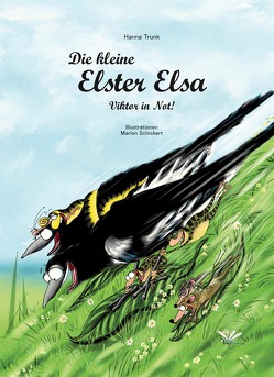 Die kleine Elster Elsa – Viktor in Not! von Schickert,  Marion, Trunk,  Hanna