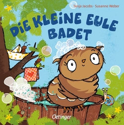 Die kleine Eule badet von Jacobs,  Tanja, Weber,  Susanne