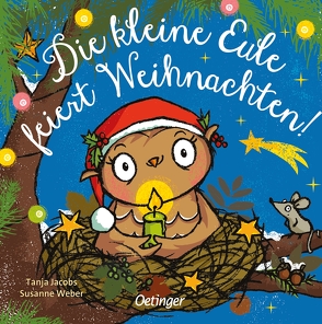 Die kleine Eule feiert Weihnachten von Jacobs,  Tanja, Weber,  Susanne