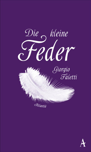 Die kleine Feder von Faletti,  Giorgio, Wurster,  Gaby