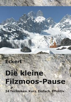 Die kleine Filzmoos-Pause von Eckert,  Gottfried, Eckert,  Hilde, Lügering,  Jörg