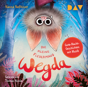 Die kleine Fledermaus Wegda von Neßhöver,  Nanna, Nicolai,  Thomas, Rauers,  Wiebke